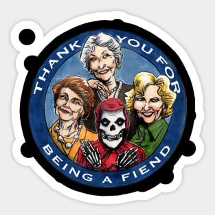 Thank You For Being A Fiend Sticker